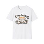 Overthinking With Style T-Shirt