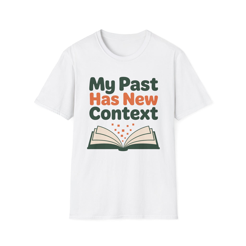 My Past Has New Context T-Shirt