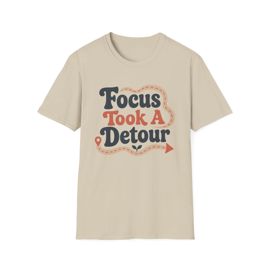 Focus Took A Detour T-Shirt