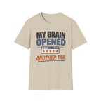 My Brain Opened Another Tab T-Shirt