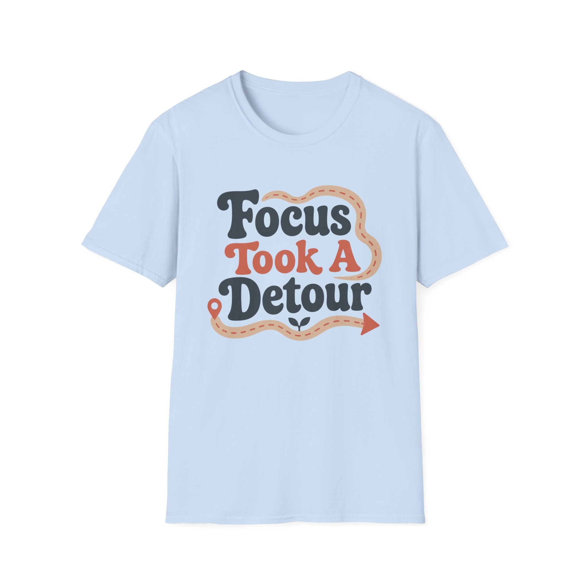 Focus Took A Detour T-Shirt