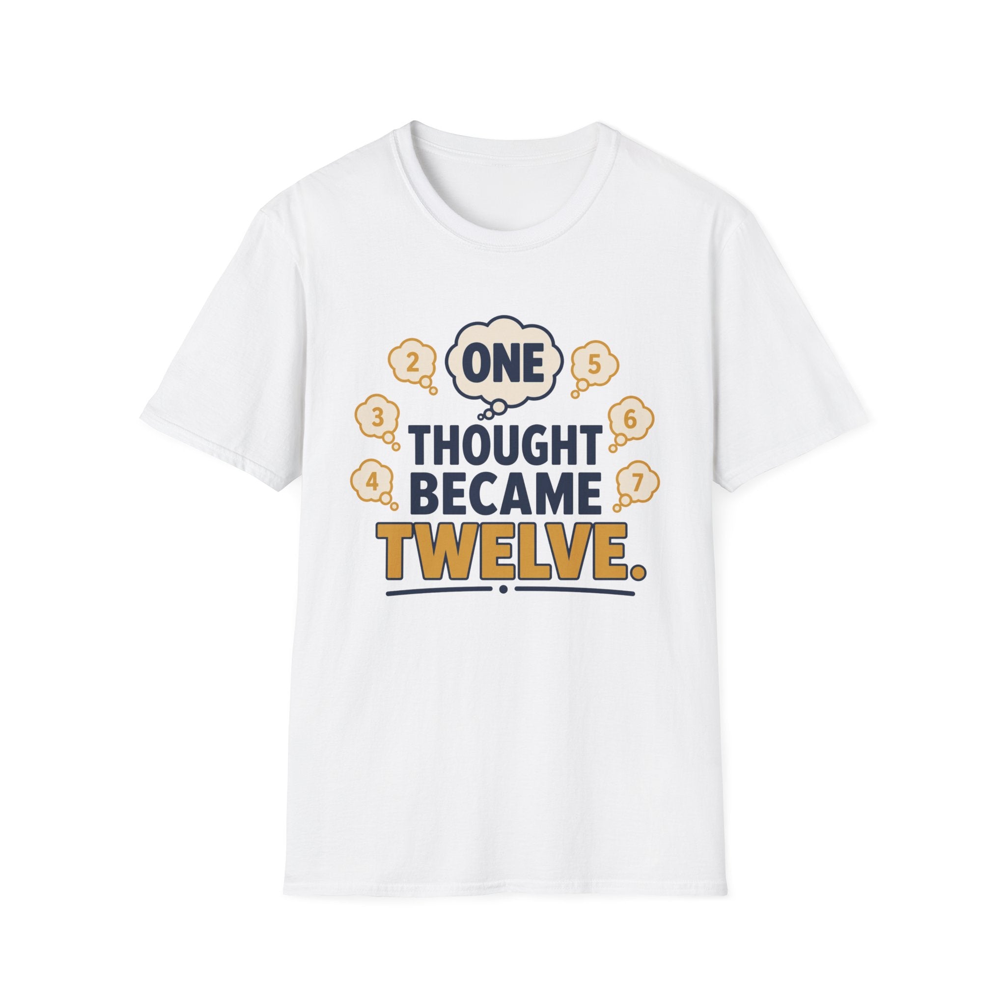 One Thought Became Twelve T-Shirt
