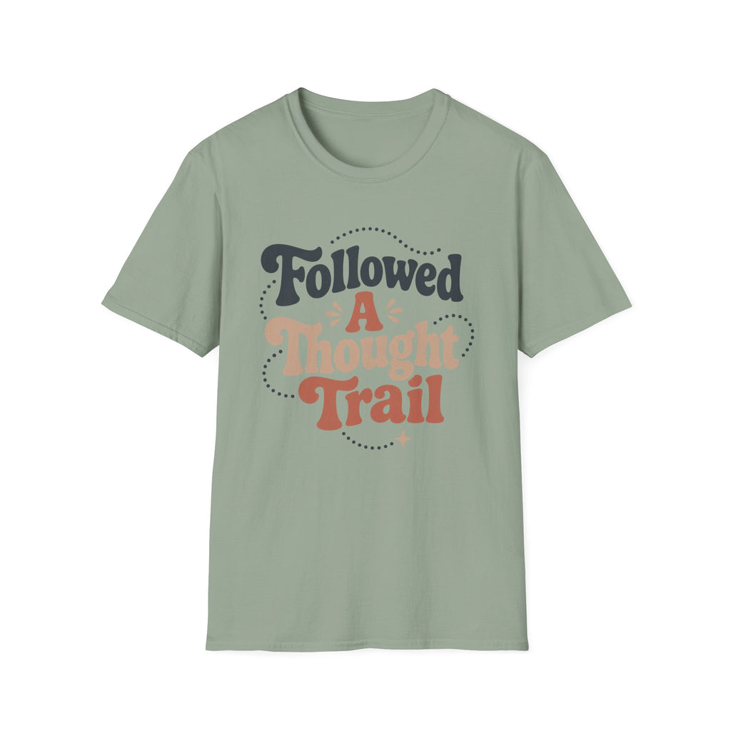 Followed A Thought Trail T-Shirt