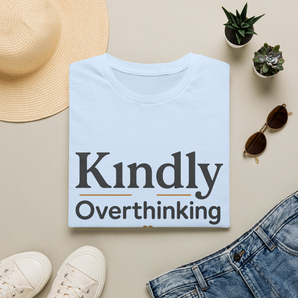 Kindly Overthinking T-Shirt