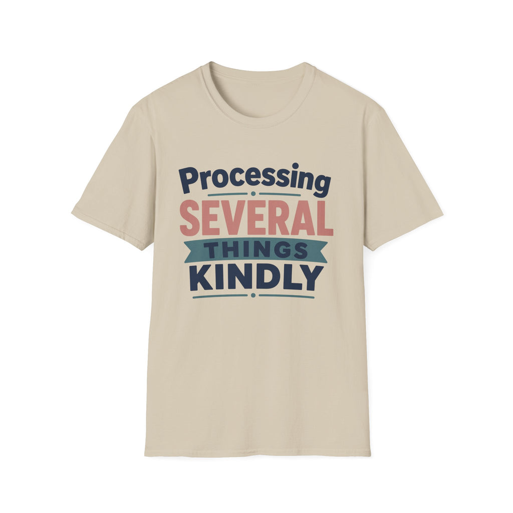 Processing Several Things Kindly T-Shirt
