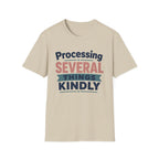 Processing Several Things Kindly T-Shirt