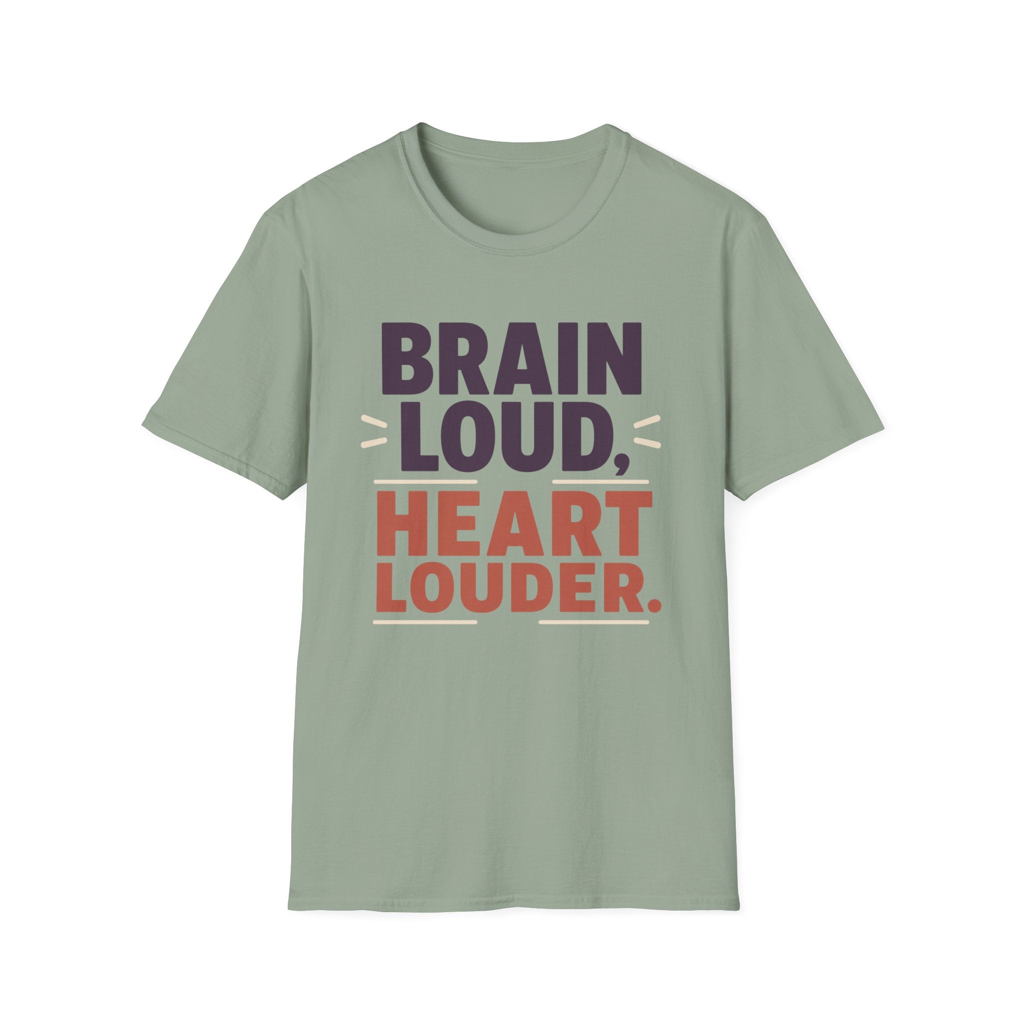 Brain Loud Heart Louder T-Shirt