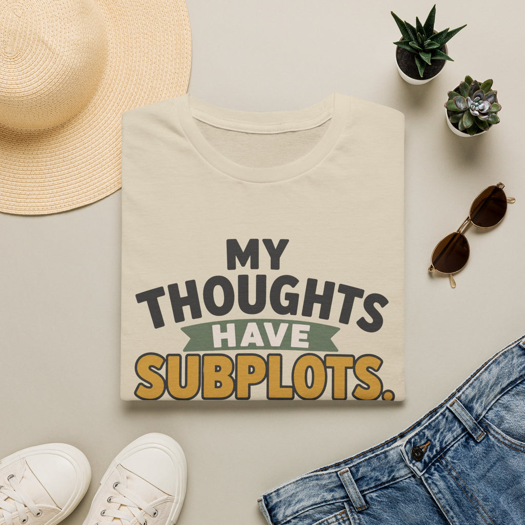 My Thoughts Have Subplots T-Shirt
