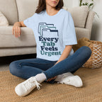 Every Tab Feels Urgent T-Shirt