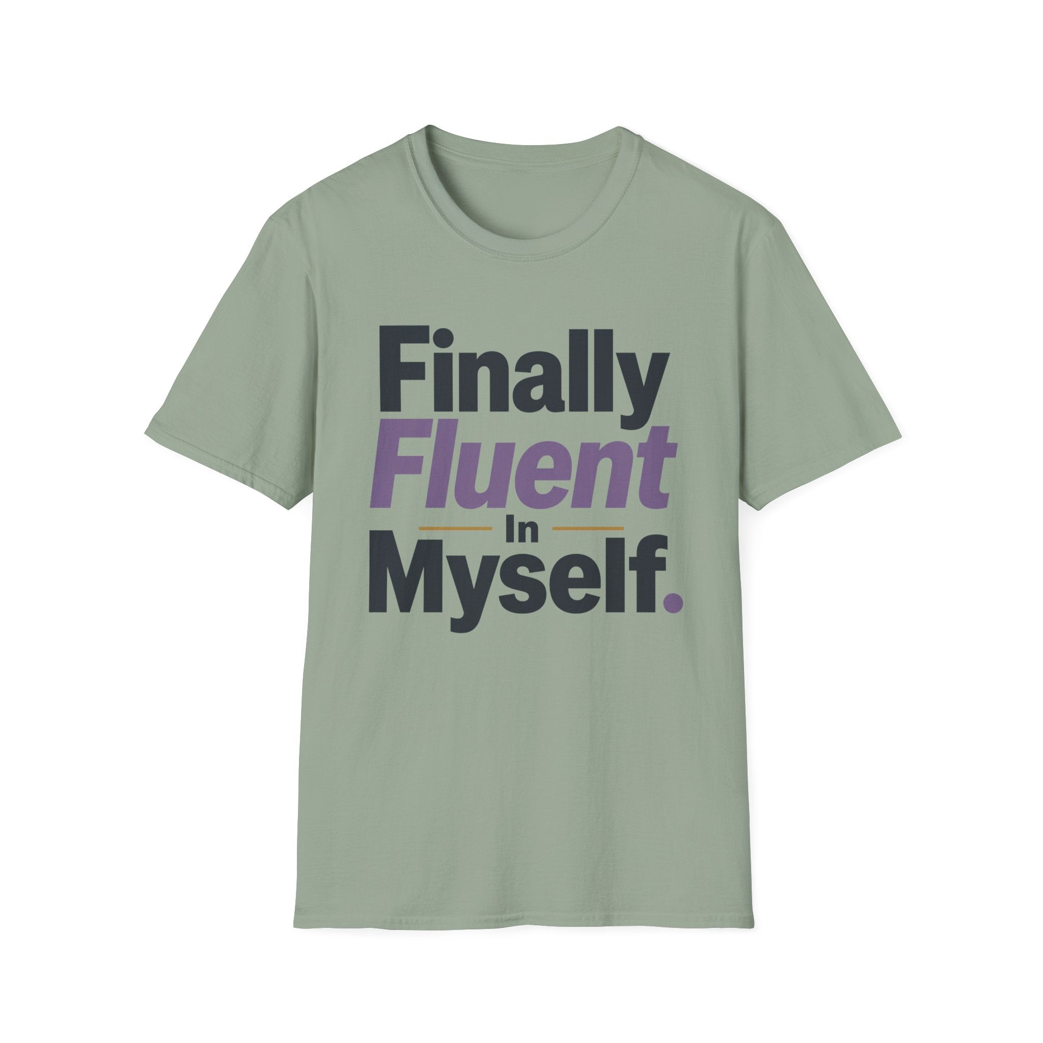 Finally Fluent In Myself T-Shirt