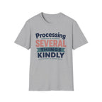 Processing Several Things Kindly T-Shirt