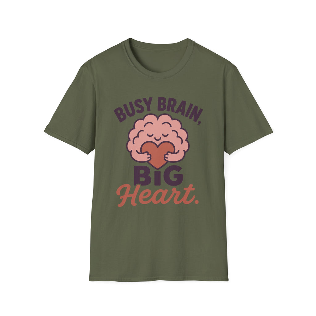 Busy Brain Big Heart T-Shirt