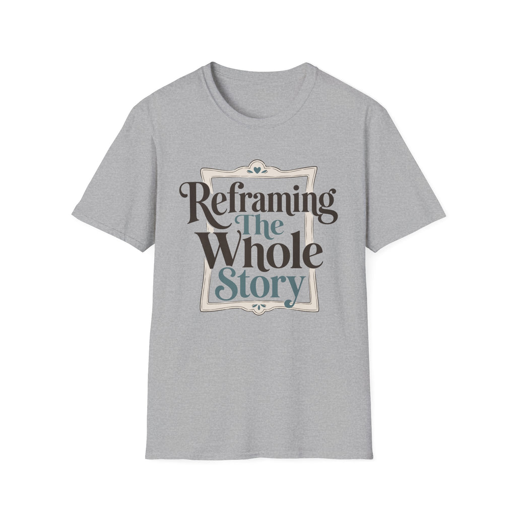 Reframing The Whole Story T-Shirt