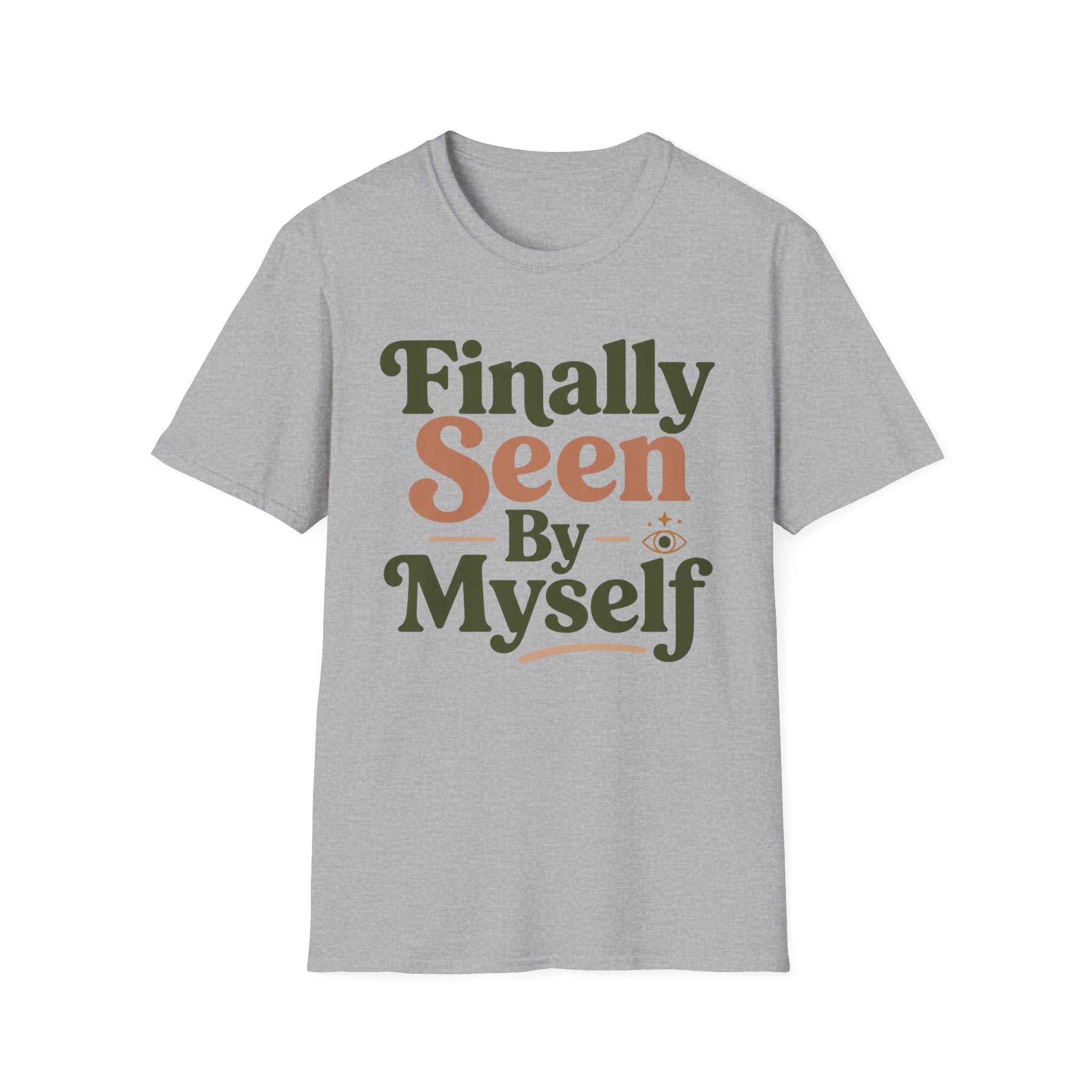 Finally Seen By Myself T-Shirt