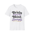 Brain Doing The Most T-Shirt