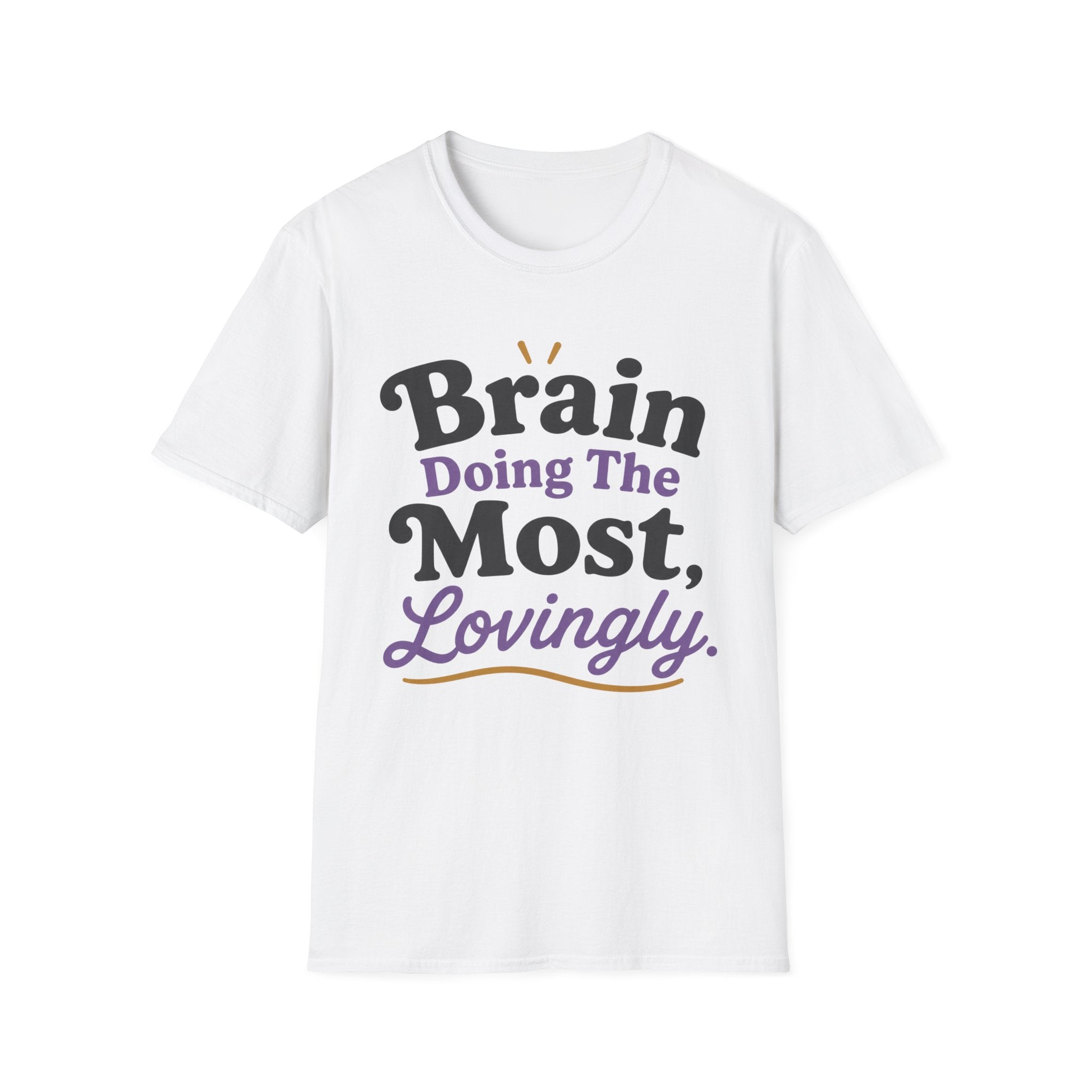 Brain Doing The Most T-Shirt