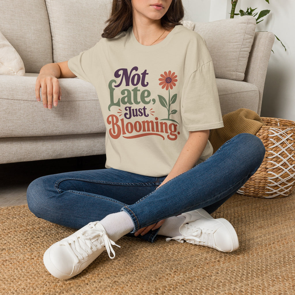 Not Late Just Blooming T-Shirt