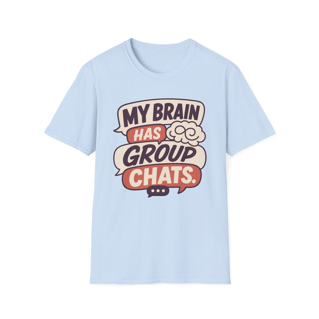 My Brain Has Group Chats T-Shirt