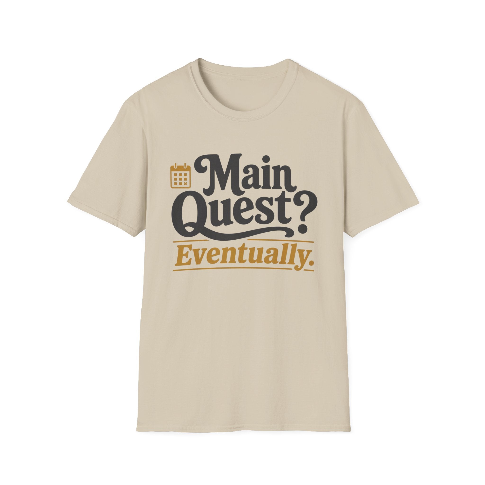 Main Quest Eventually T-Shirt
