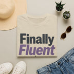 Finally Fluent In Myself T-Shirt