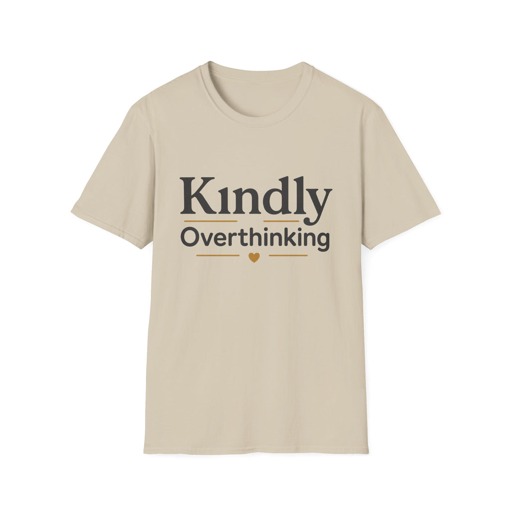 Kindly Overthinking T-Shirt