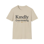 Kindly Overthinking T-Shirt