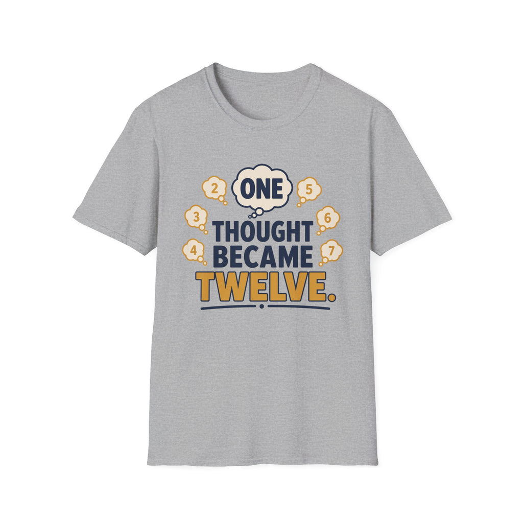One Thought Became Twelve T-Shirt