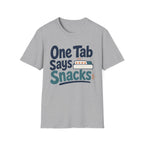One Tab Says Snacks T-Shirt