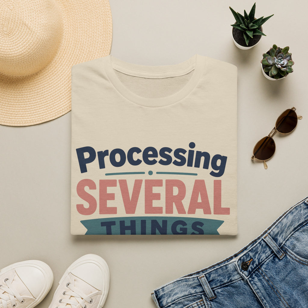 Processing Several Things Kindly T-Shirt