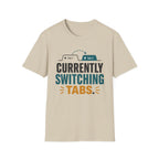Currently Switching Tabs T-Shirt