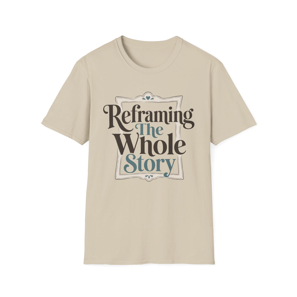 Reframing The Whole Story T-Shirt