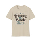 Reframing The Whole Story T-Shirt