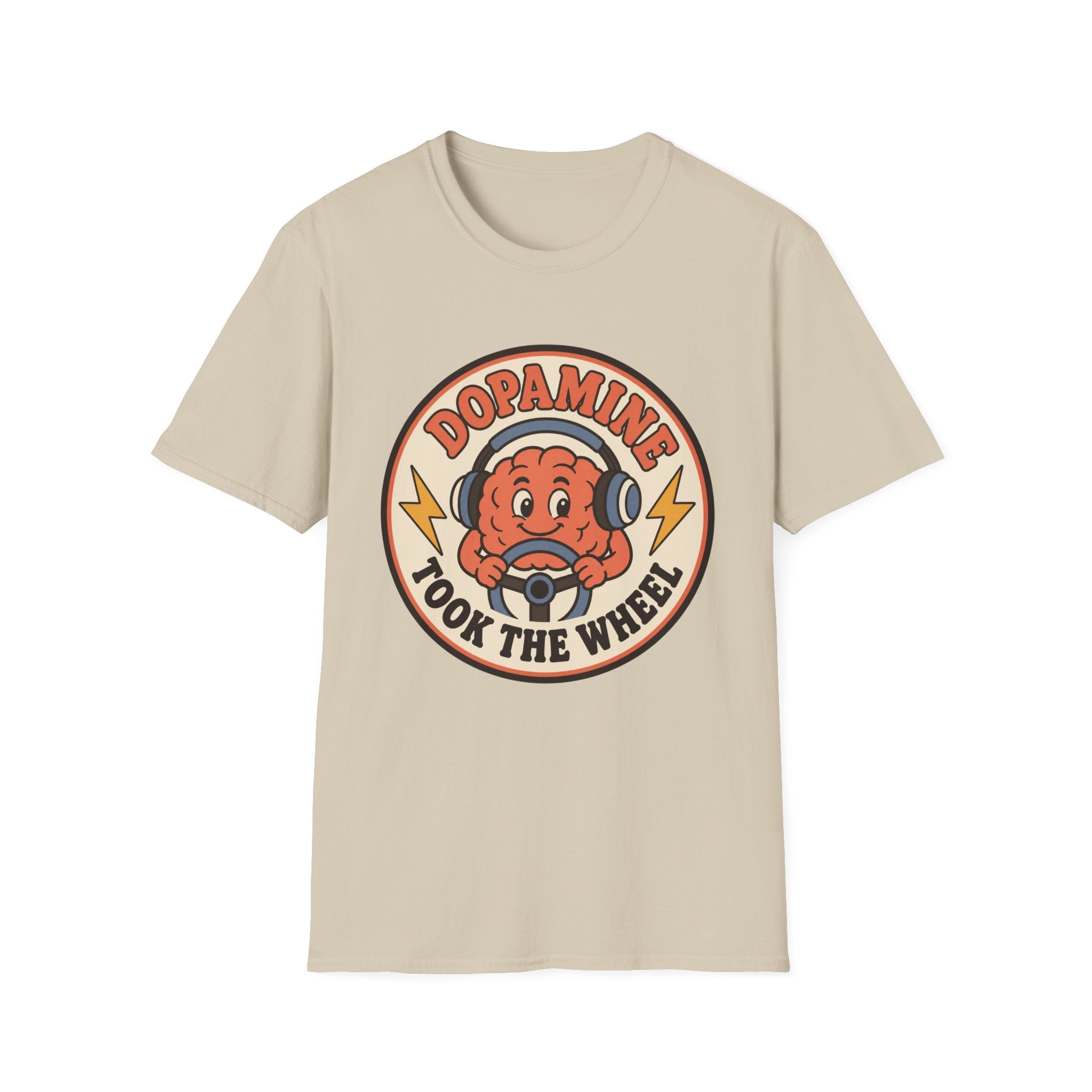 Dopamine Took The Wheel T-Shirt