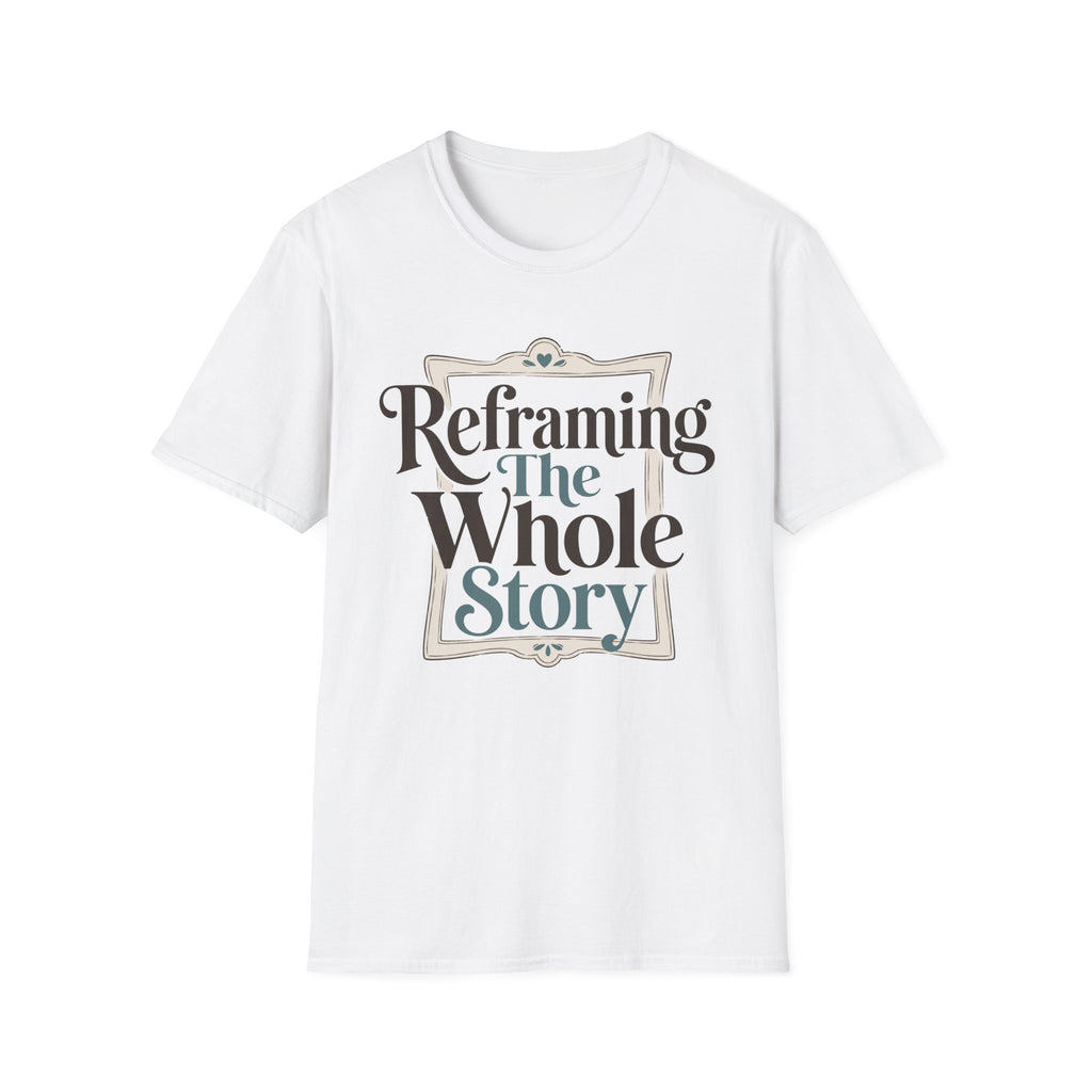 Reframing The Whole Story T-Shirt