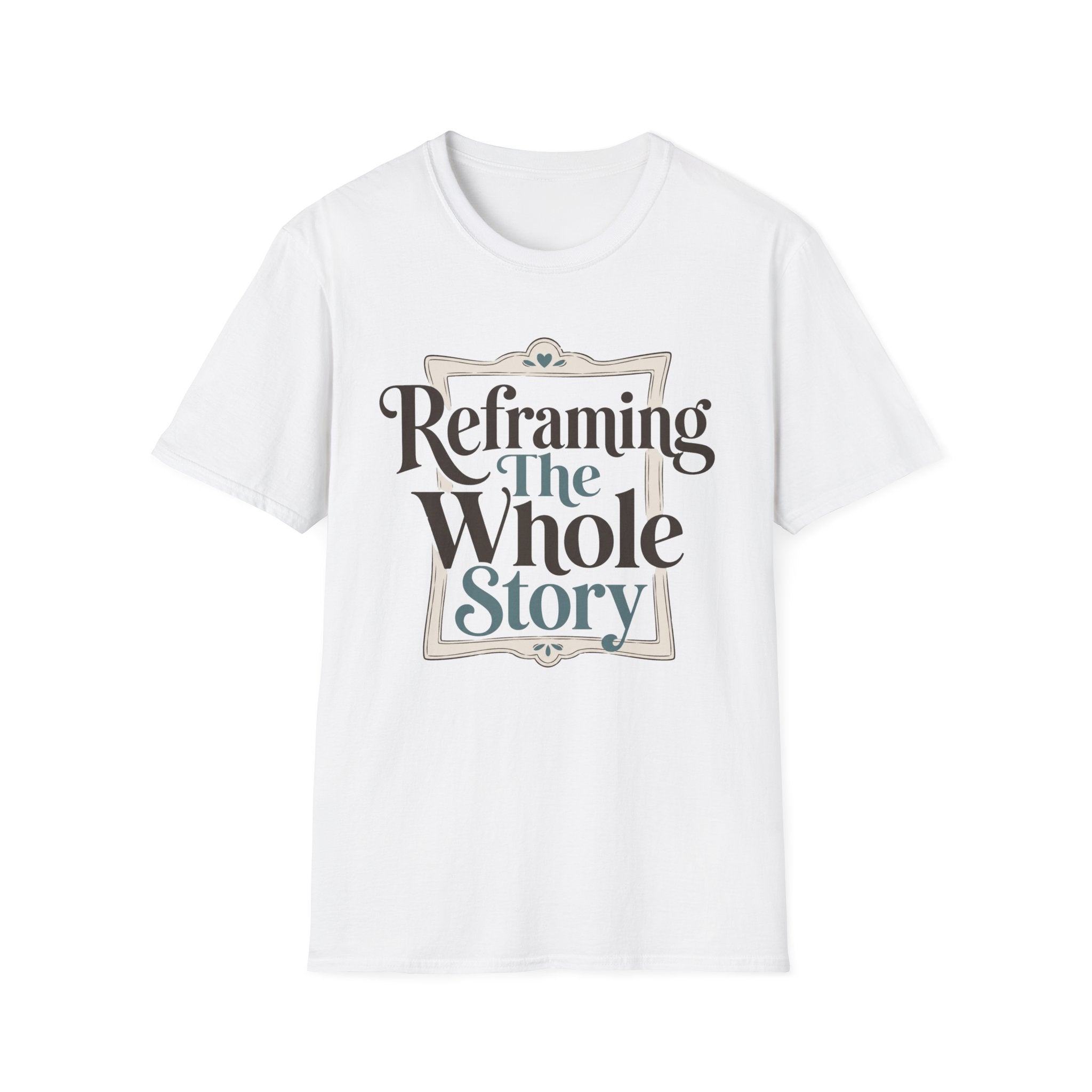 Reframing The Whole Story T-Shirt