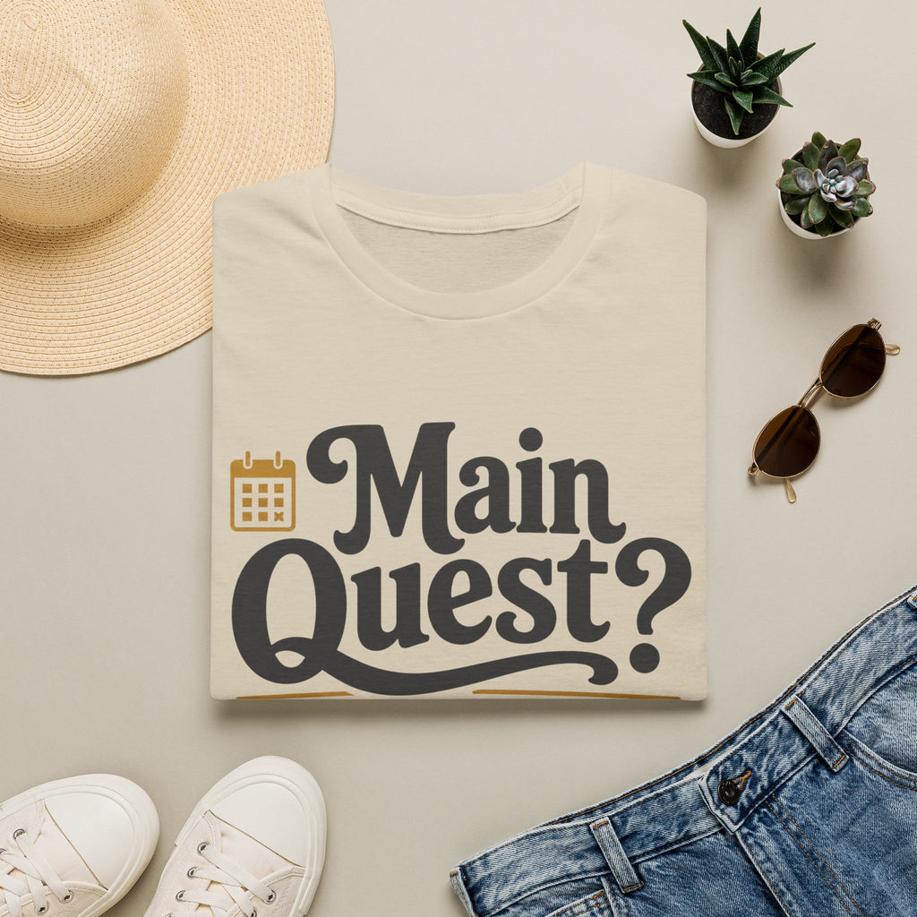 Main Quest Eventually T-Shirt