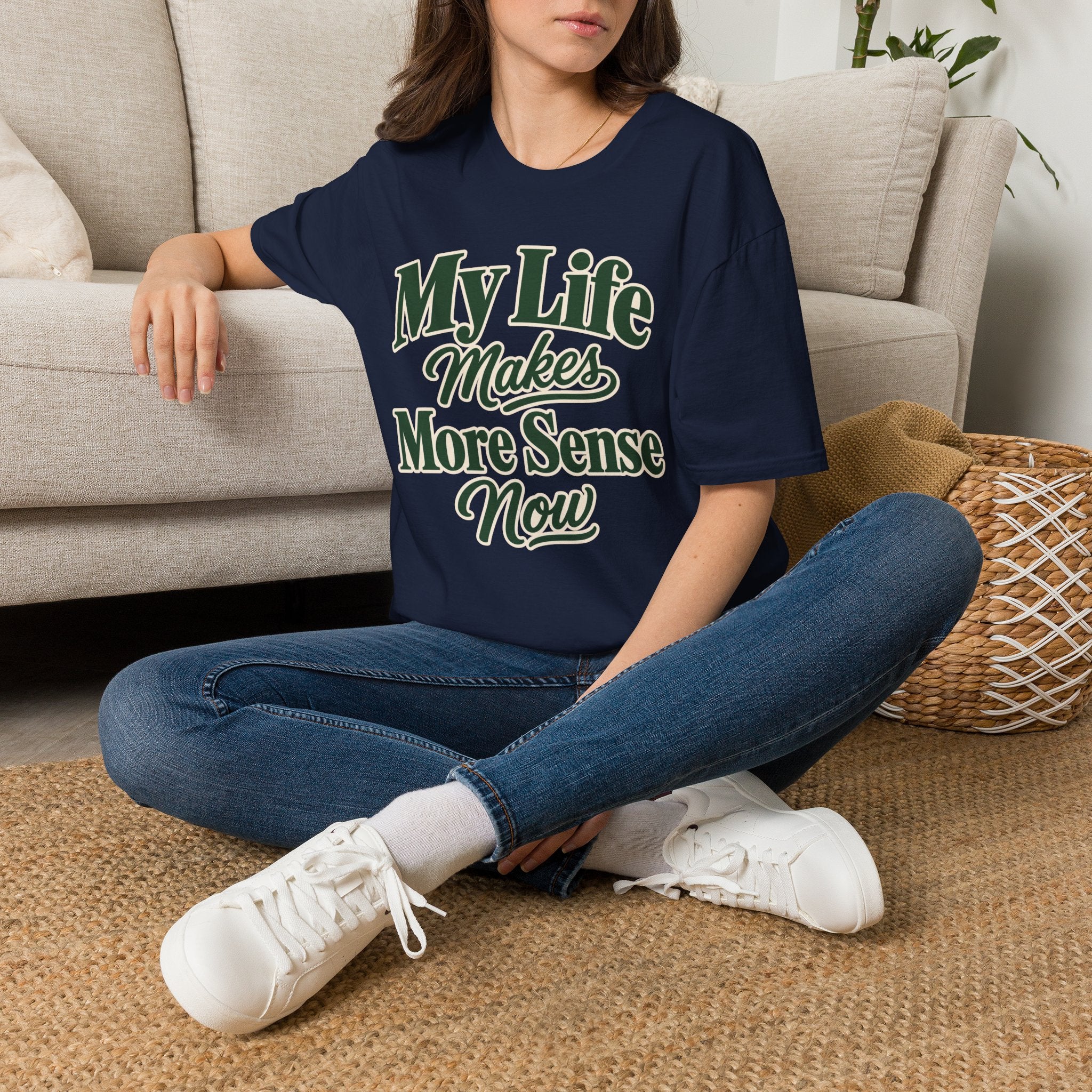 My Life Makes More Sense Now T-Shirt
