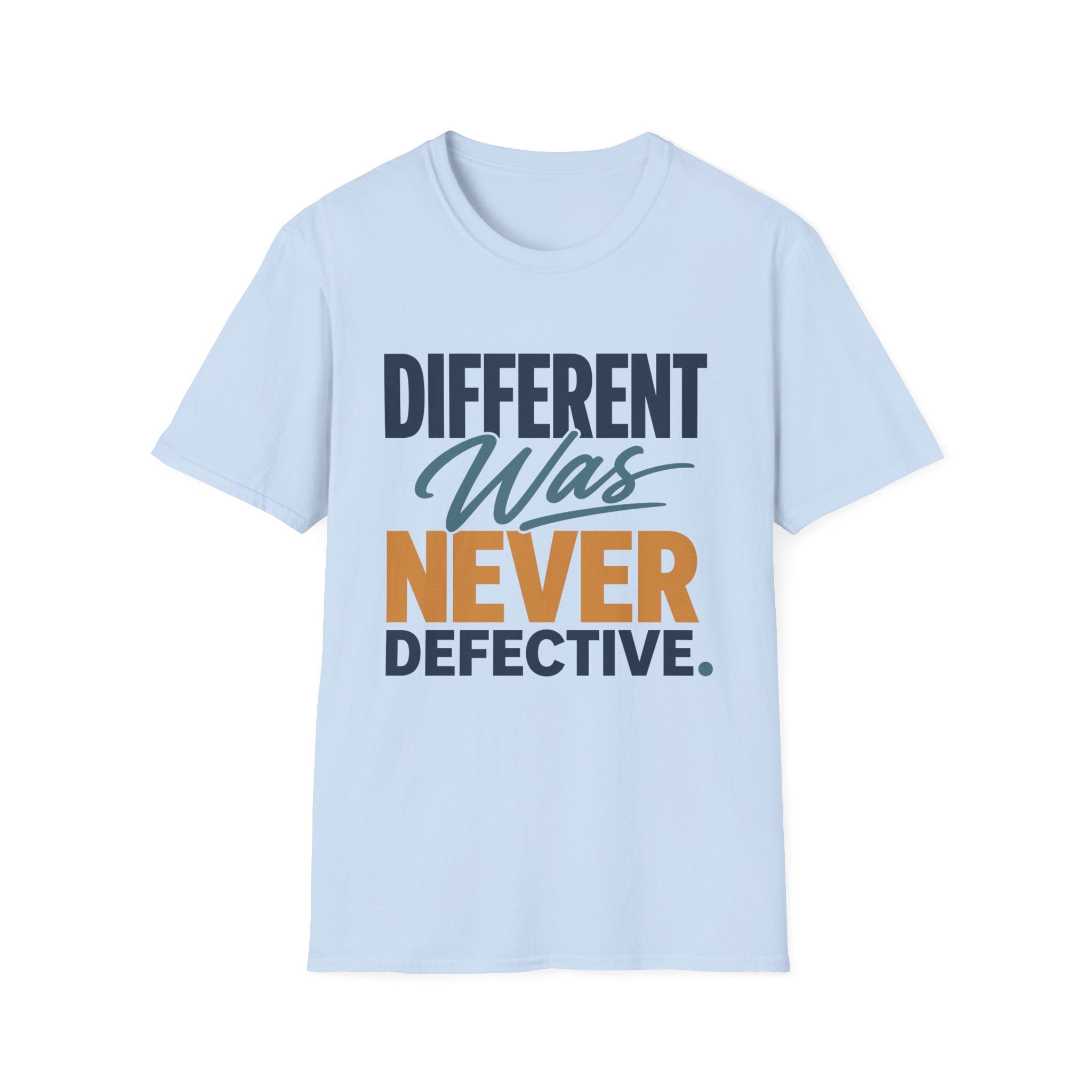 Different Was Never Defective T-Shirt