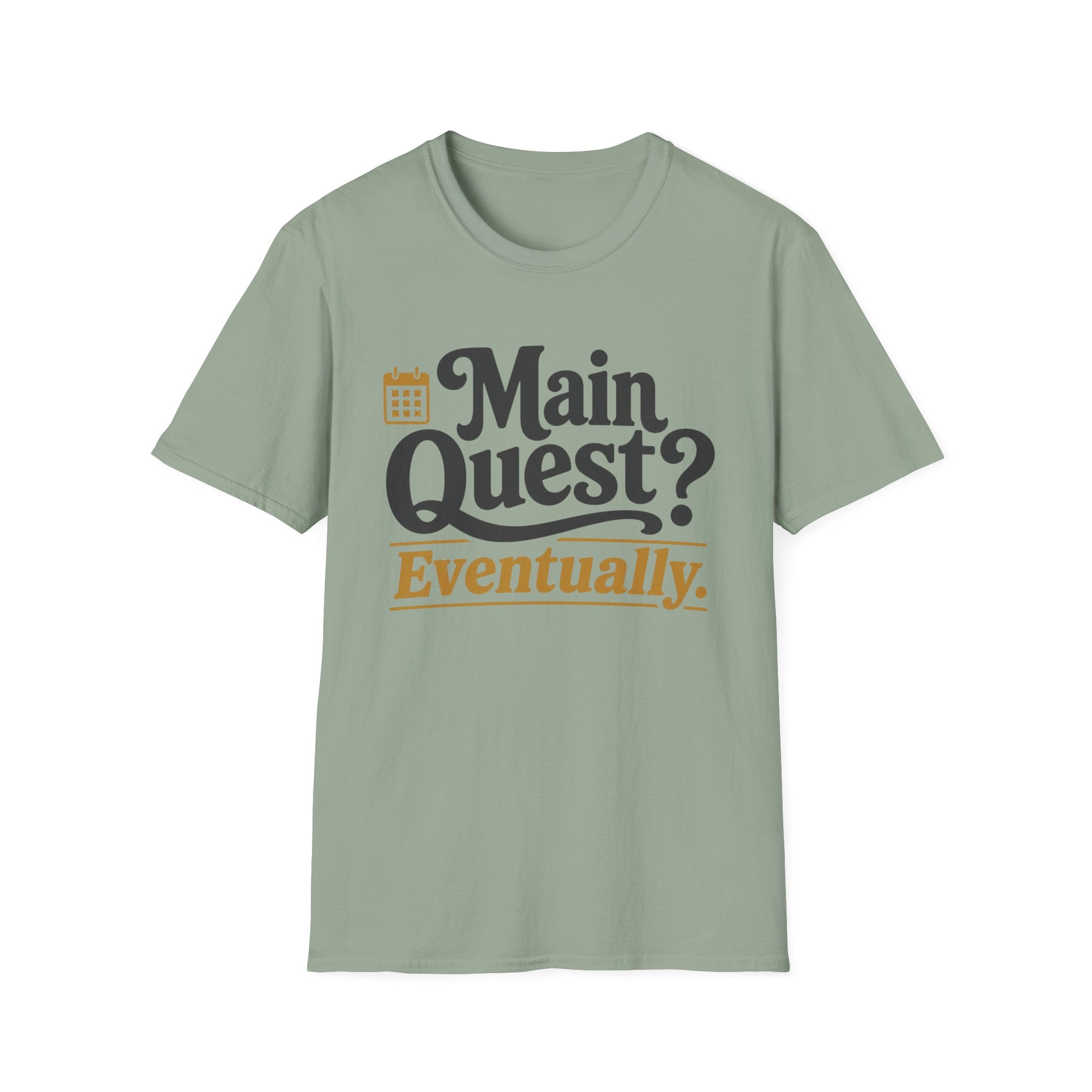 Main Quest Eventually T-Shirt