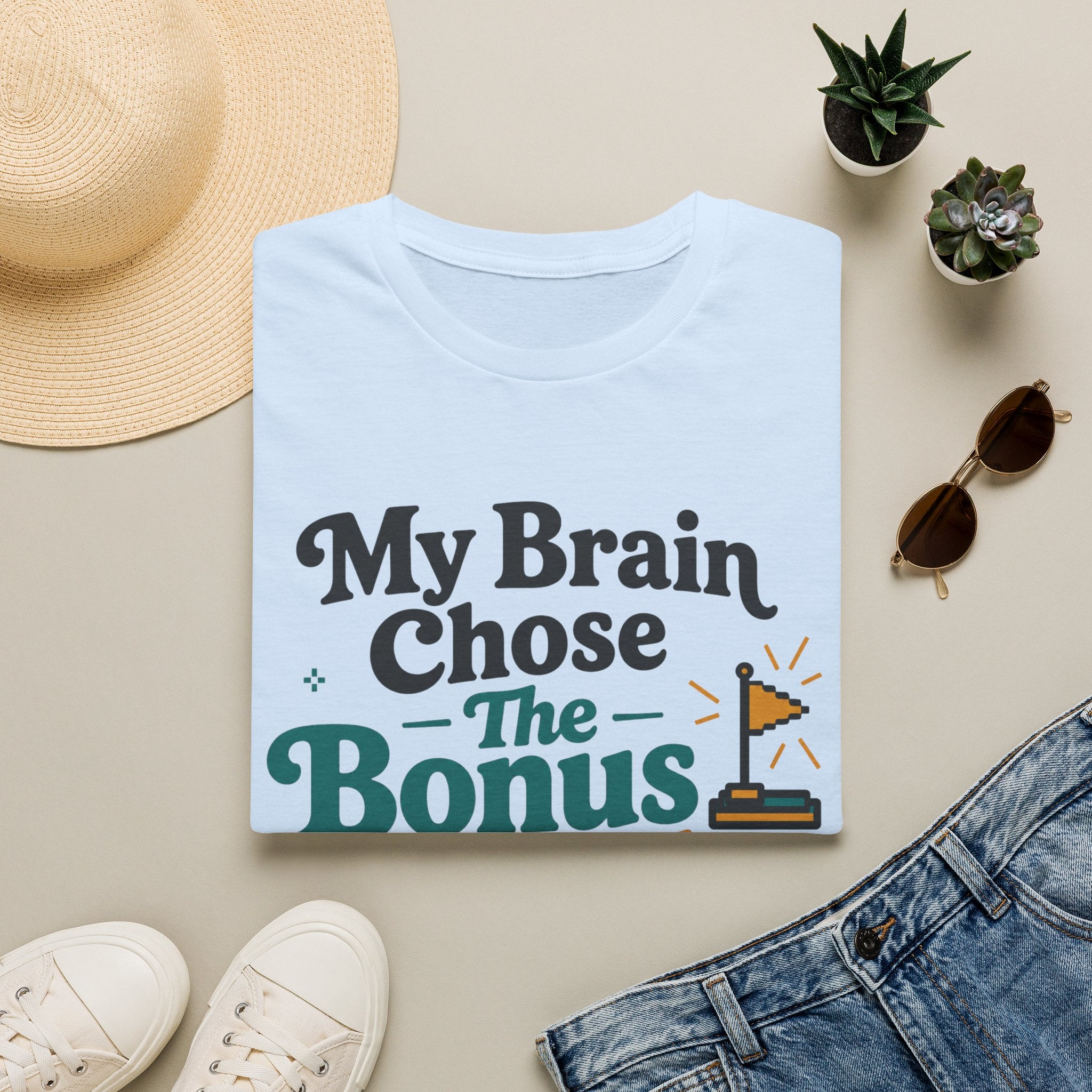My Brain Chose The Bonus Level T-Shirt