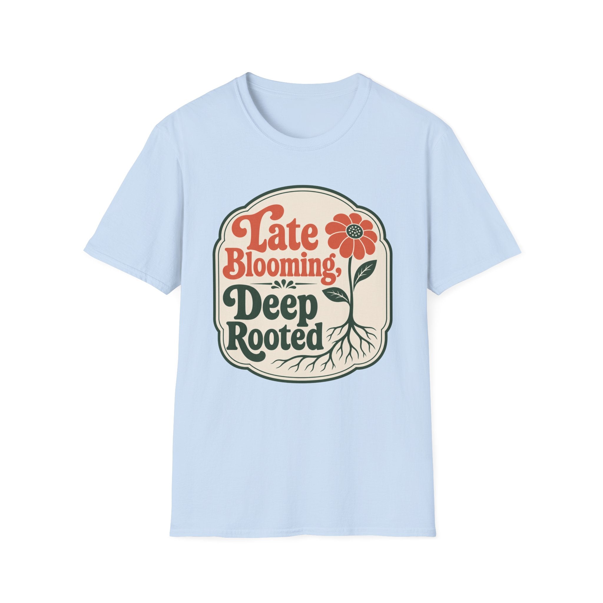 Late Blooming T-Shirt