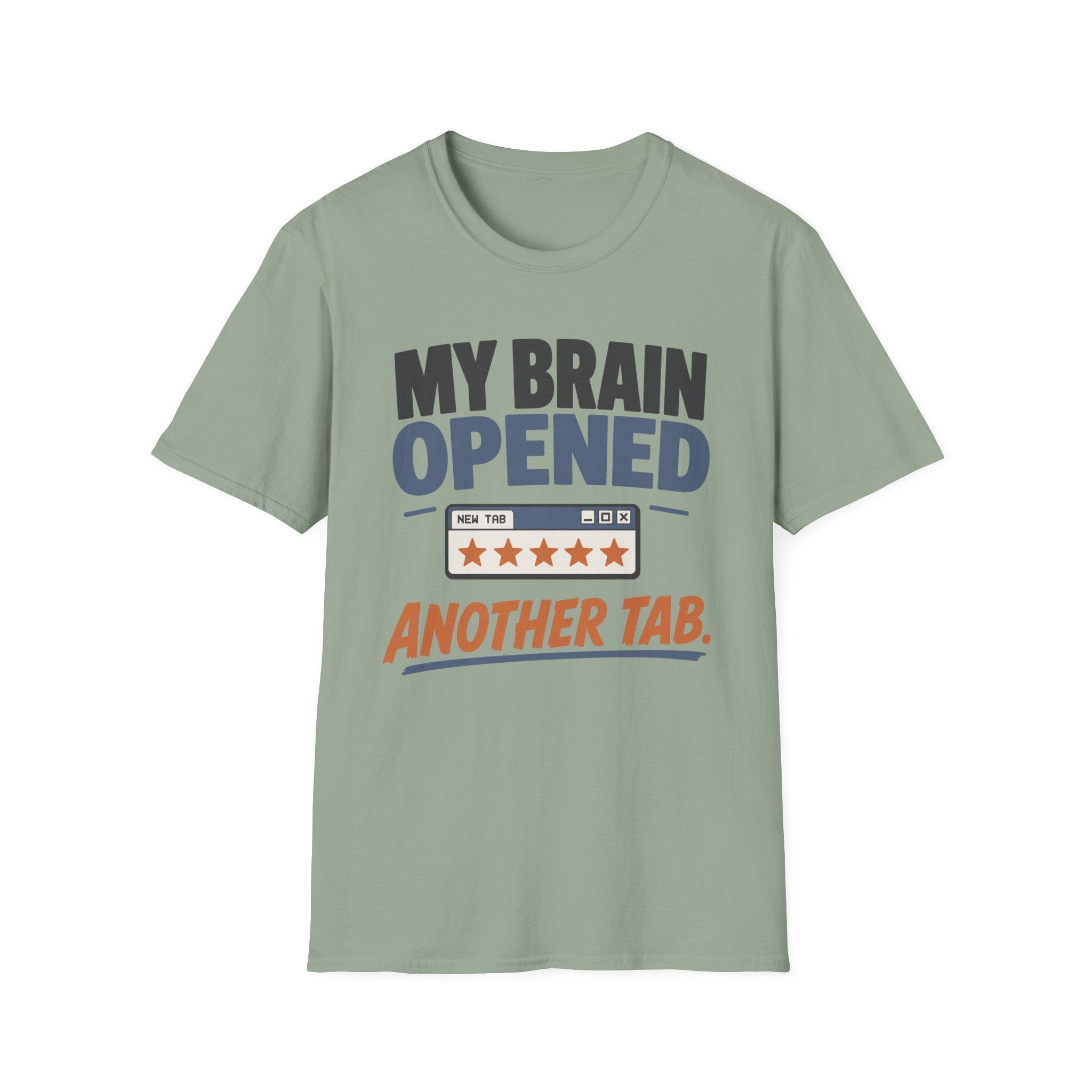 My Brain Opened Another Tab T-Shirt